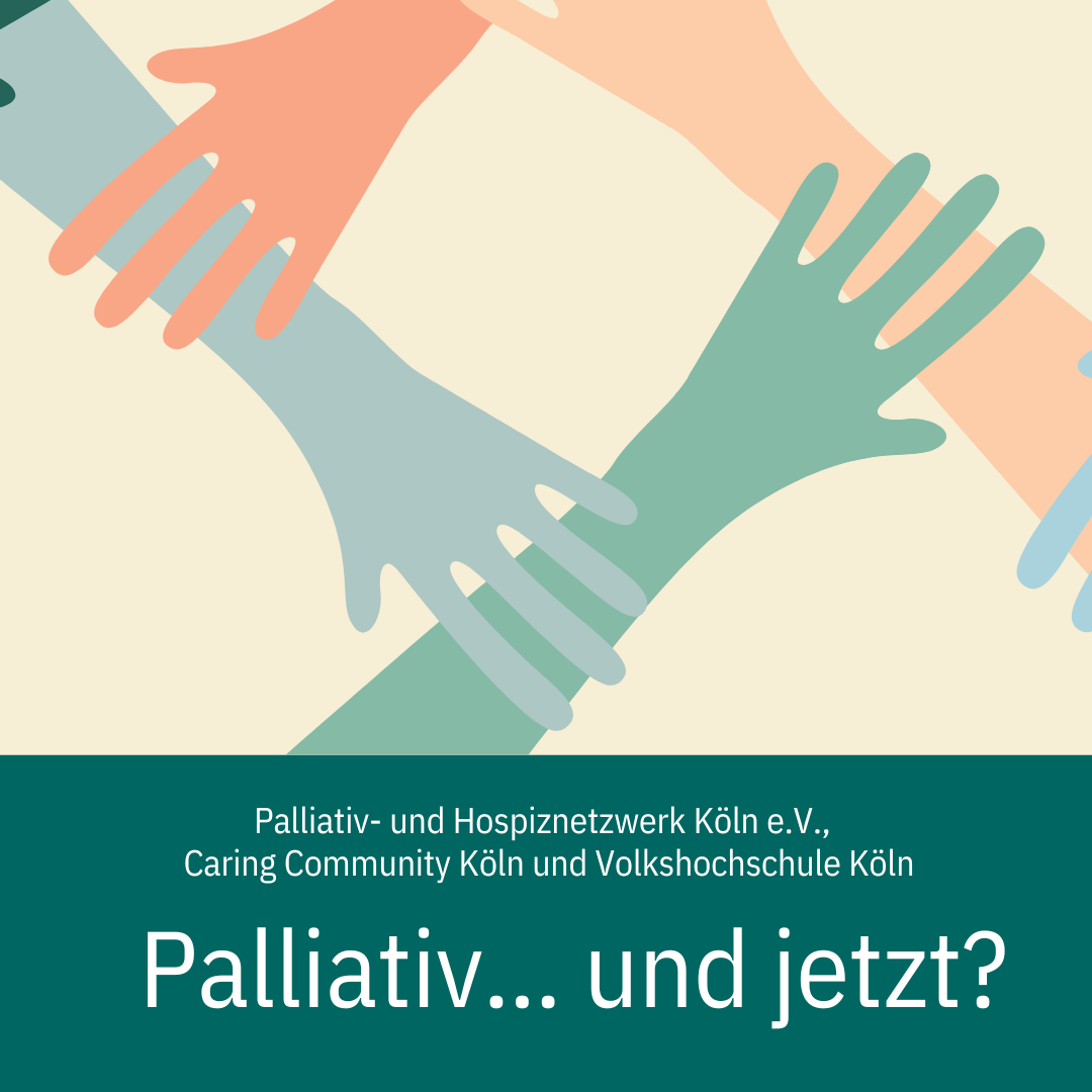 Palliativ... und jetzt? - am 6.6.23 in Köln und online